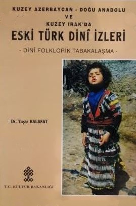 Kuzey%20Azerbaycan-Doğu%20Anadolu%20ve%20Kuzey%20Irak’da%20Eski%20Türk%20Dini%20İzleri%20-Dini%20Folklorik%20Tabakalaşma-