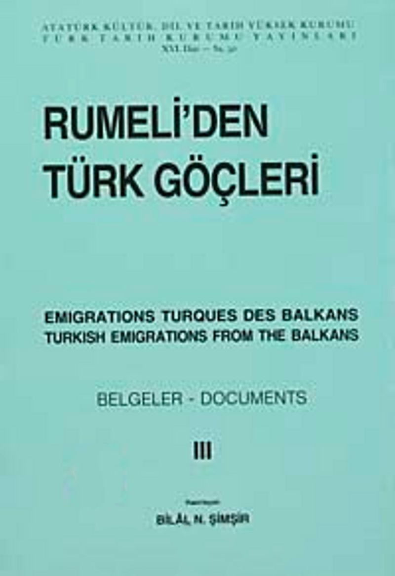 Rumeli’den%20Türk%20Göçleri.%20Cilt%20:%203%20(%201880%20-%201885%20)%20:%20Emigrations%20Turques%20Des%20Balkans%20Turkish%20Emigrations%20From%20The%20Balkans.