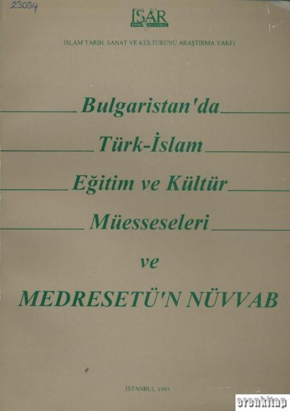 Bulgaristan’da%20Türk%20-%20İslam%20Eğitim%20ve%20Kültür%20Müesseseleri%20ve%20Medresetü’n%20-%20Nüvvab