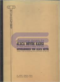 Alaca%20Höyük%20Kazısı%201940-1948’deki%20Çalışmalara%20ve%20Keşifllere%20Ait%20İlk%20Rapor.%20Ausgrabungen%20Von%20Alaca%20Höyük%20Vorbericht%20Über%20Die%20Forschungen%20Und%20Entdeckungen%20von%201940-1948