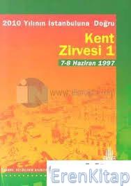 2010%20Yılının%20İstanbul’una%20Doğru%20Kent%20Zirvesi%201.%20İstanbul.%207%20-%208%20Haziran%20’97.