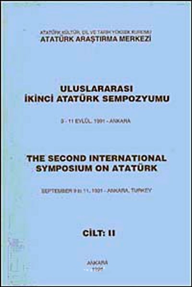 Uluslararası%20İkinci%20Atatürk%20Sempozyumu%209%20-%2011%20Eylül,%201991%20-%20Ankara.%20Cilt%20:%202.%20The%20Second%20International%20Symposium%20On%20Atatürk.%20September%209%20to%2011,%201991%20-%20Ankara,%20Turkey.