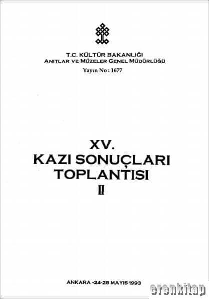 15/2%20Kazı%20Sonuçları%20Toplantısı%202.%20Cilt.%20Ankara%2024%20-%2028%20Mayıs%201993