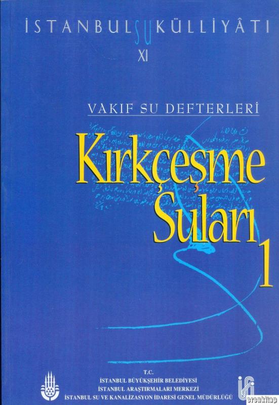 İstanbul%20Su%20Külliyatı%2011.%20Vakıf%20Su%20Defterleri%20Kırkçeşme%20Suları%201%20(%201719%20-%201912%20)