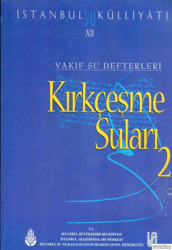 İstanbul%20Su%20Külliyatı%2012.%20Vakıf%20Su%20Defterleri%20Kırkçeşme%20Suları%202%20(1811%20-%201921)