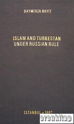 Islam%20and%20Turkestan%20under%20Russian%20Rule