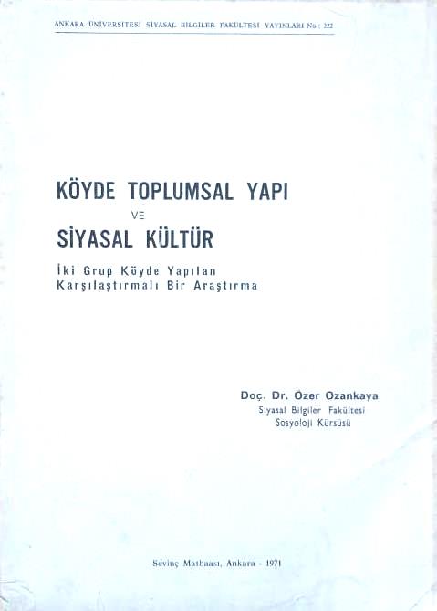 Köyde%20Toplumsal%20Yapı%20ve%20Siyasal%20Kültür%20:%20İki%20Grup%20Köyde%20Yapılan%20Karşılaştırmalı%20Bir%20Araştırma