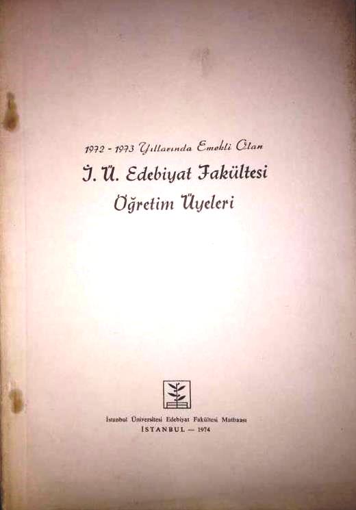 1972%20-%201973%20Yıllarında%20Emekli%20Olan%20İ.%20Ü.%20Edebiyat%20Fakültesi%20Öğretim%20Üyeleri