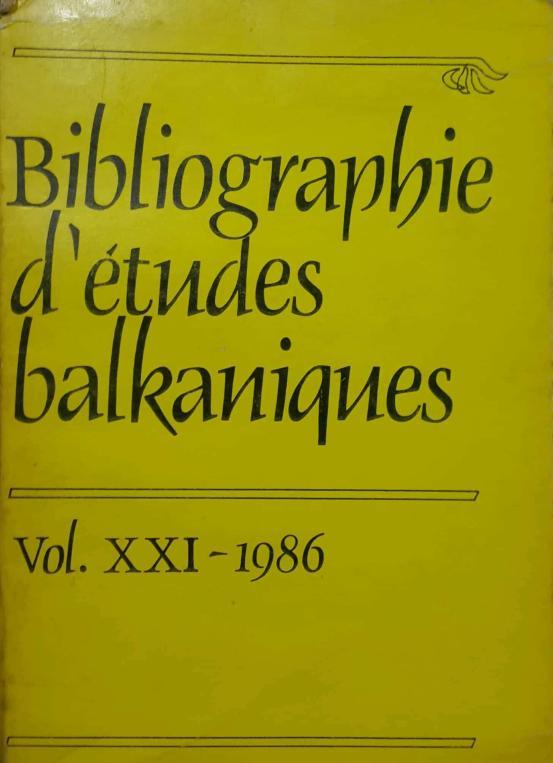 Bibliographie%20d’etudes%20Balkaniques%20Vol.%20XXI%20-%201986