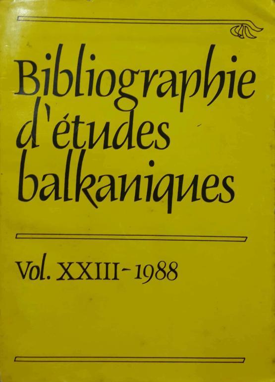 Bibliographie%20d’etudes%20Balkaniques%20Vol%20:%20XXIII%20-%201988