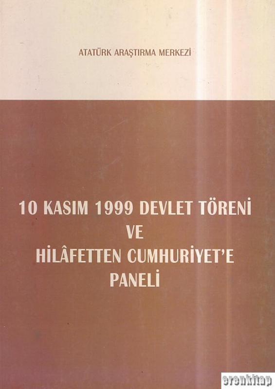 10%20Kasım%201999%20Devlet%20Töreni%20ve%20Hilâfet’ten%20Cumhuriyet’e%20Paneli