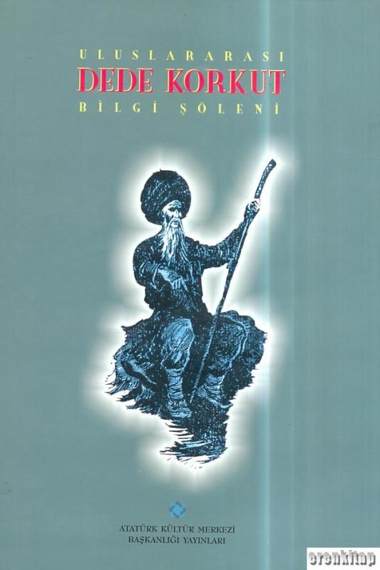 Dede%20Korkut%20Bilgi%20Şöleni%20Bildirileri%20(Ankara,%2018%20-%2020%20Ekim%201999)