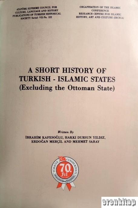 A%20Short%20History%20of%20Turkish%20-%20Islamic%20States%20(%20Excluding%20the%20Ottoman%20State%20)