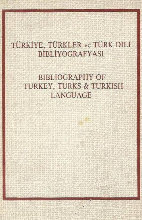 Türkiye,%20Türkler%20ve%20Türk%20Dili%20Bibliyografyası%20:%20Bibliography%20of%20Turkey,%20Turks%20&%20TurkishLanguage