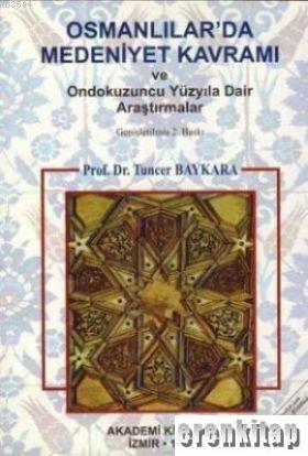 Osmanlılarda%20Medeniyet%20Kavramı%20ve%20Ondokuzuncu%20Yüzyıla%20Dair%20Araştırmalar