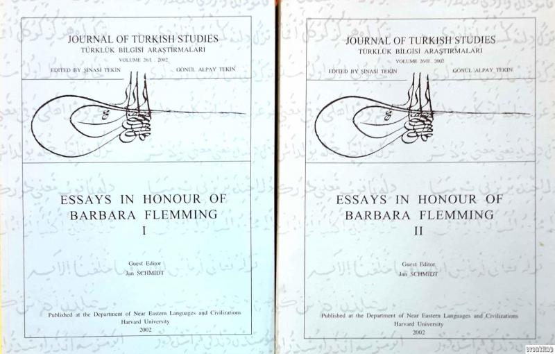 Essays%20in%20Honour%20of%20Barbara%20Flemming%20I%20-%20II%20Cilt%20Journal%20of%20Turkish%20Studies%20Türklük%20Bilgisi%20Araştırmaları%20Volume%2026/I%202002