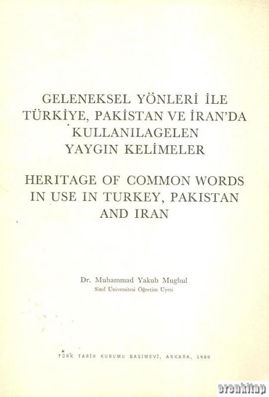 Geleneksel%20Yönleri%20ile%20Türkiye,%20Pakistan%20ve%20İran’da%20Kullanılagelen%20Yaygın%20Kelimeler%20Heritage%20of%20Common%20Words%20in%20use%20in%20Turkey,%20Pakıstan%20and%20Iran