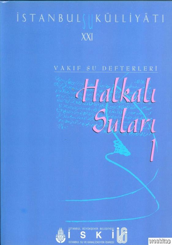 İstanbul%20Su%20Külliyatı%2021%20Vakıf%20Su%20Defterleri%20Halkalı%20Suları%201%20(1837%20-%201905)