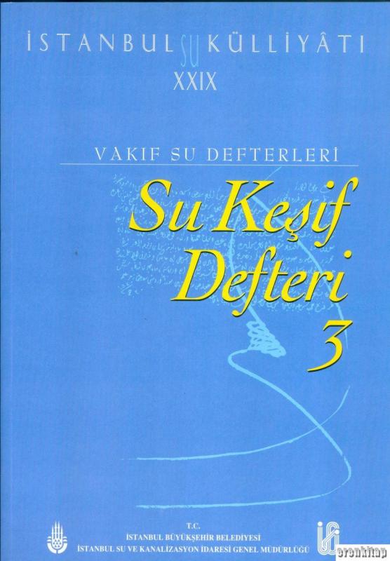 İstanbul%20Su%20Külliyatı%2029%20Vakıf%20Su%20Defterleri%20Su%20Keşif%20Defteri%203%20(1862%20-%201876)