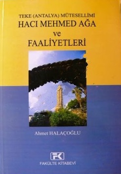 Teke%20(Antalya)%20Mütesellimi%20Hacı%20Mehmed%20Ağa%20ve%20Faaliyetleri