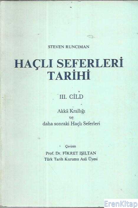 Haçlı%20Seferleri%20Tarihi,%20cilt%203%20Akkâ%20Krallığı%20ve%20Daha%20Sonraki%20Haçlı%20Seferleri