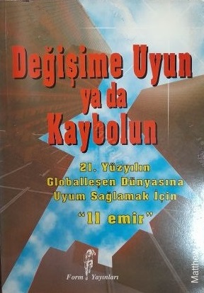 Değişime%20Uyun%20ya%20da%20Kaybolun%2021.%20Yüzyılın%20Globalleşen%20Dünyasına%20Uyum%20Sağlamak%20İçin%2011%20Emir