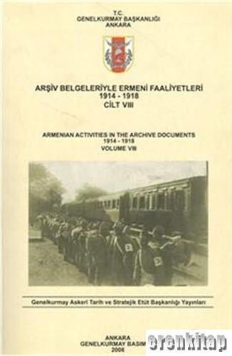 Arşiv%20Belgeleriyle%20Ermeni%20Faaliyetleri%201914%20-%201918%20Cilt%205%20:%20Armenian%20Activities%20in%20the%20Archive%20Documents%201914%20-%201918%20Volume%205