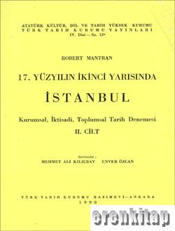 XVII.%20Yüzyılın%20İkinci%20Yarısında%20İstanbul.%202.%20cilt%20Kurumsal,%20İktisadi,%20Toplumsal%20Tarih%20Denemesi