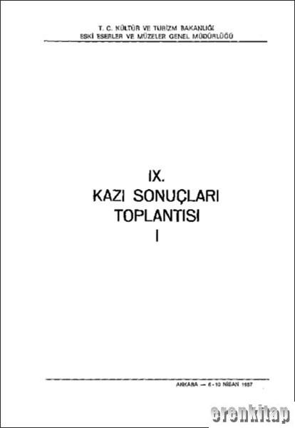 09/1.%20Kazı%20Sonuçları%20Toplantısı%20I.%20Cilt%20Ankara%206%20-%2010%20Nisan%201987