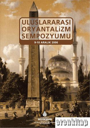 Uluslararası%20Oryantalizm%20Sempozyumu%209%20-%2010%20Aralık%202006