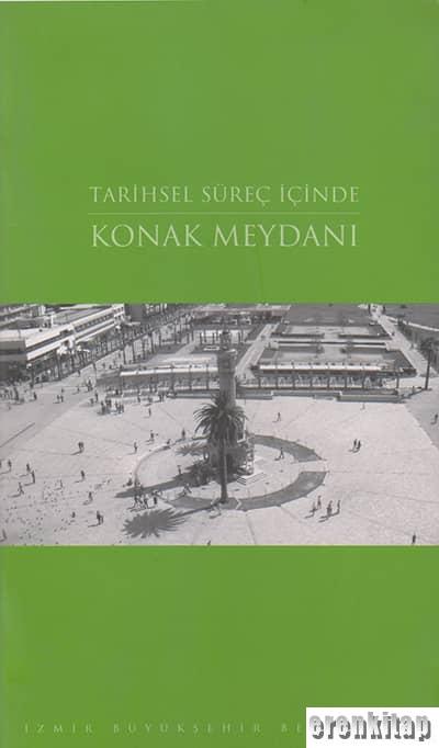 Tarihsel%20Süreç%20İçinde%20Konak%20Meydanı