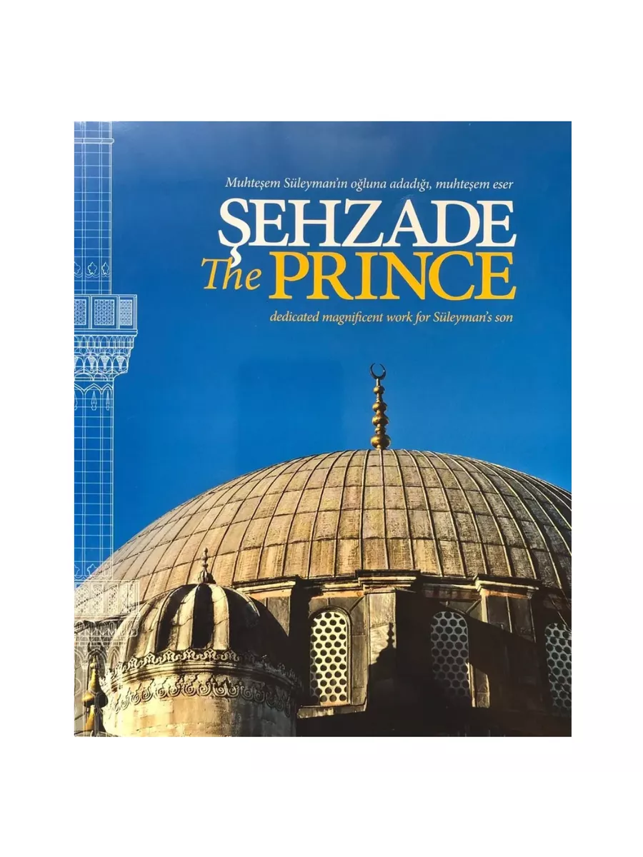 Muhteşem%20Süleyman’ın%20Oğluna%20Adadığı,%20Muhteşem%20Eser%20Şehzade%20:%20The%20Prince%20Dedicated%20magnificent%20work%20for%20Süleyman’s%20son