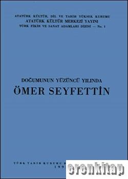 Doğumunun%20100.%20Yıldönümünde%20Ömer%20Seyfettin%20(11%20Mart%201884%20-%206%20Mart%201920)