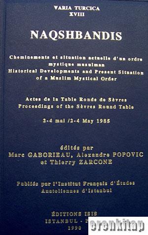 Naqshbandis.%20Cheminements%20et%20situation%20actuelle%20d’un%20ordre%20mystique%20musulman.%20Historical%20Developments%20and%20Present%20Situation%20of%20a%20Muslim%20Mystical%20Order