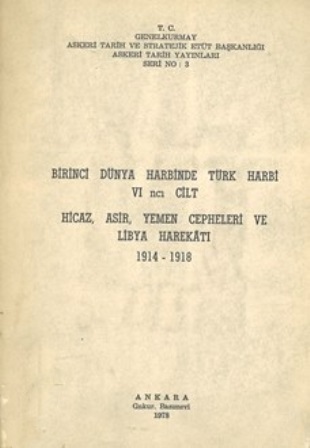 Birinci%20Dünya%20Harbinde%20Türk%20Harbi%20VI%20nci%20Cilt.%20Hicaz%20Asir%20Yemen%20Cepheleri%20ve%20Libya%20Harekatı