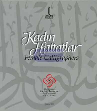 Uluslararası%20Kadın%20Hattatlar%20Sergisi%20Kataloğu%20:%20Catalogue%20of%20International%20Exhibition%20of%20Female%20Calligraphers