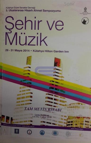 5.%20Uluslararası%20Hisarlı%20Ahmet%20Sempozyumu%20Şehir%20ve%20Müzik%2029%20-%2031%20Mayıs%202014%20Kütahya