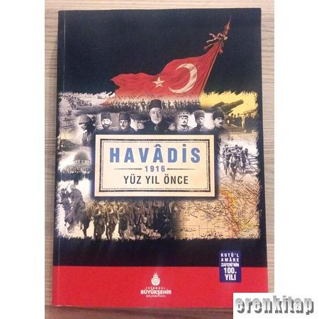 Havadis%201916%20Yüz%20Yıl%20Önce%20:%201.%20Dünya%20Savaşının%20100.%20Yılı