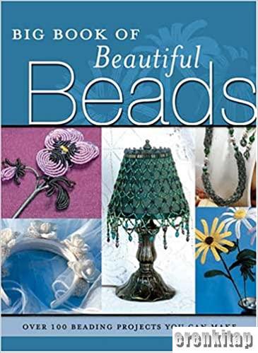 Big%20Book%20of%20Beautiful%20Beads%20:%20Over%20100%20Beading%20Projects%20You%20Can%20Make%20(Hardcover)