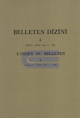 Belleten%20:%20Dizini%201%20Sayı%20:%201-100%20Cilt%20:%201-25