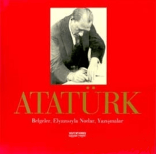 Atatürk%20Belgeler,%20Elyazısıyla%20Notlar,%20Yazışmalar