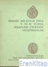 Sidenin%20Milattan%20Önce%20V.%20ve%20IV.%20Yüzyıl%20Sikkeleri%20Üzerinde%20Araştırmalar%20:%20Untersuchungen%20Über%20die%20Sidetischen%20Münzen%20des%20V.%20Und%204.%20Jahrhunderts%20V.%20Chr.