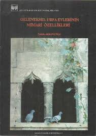 Geleneksel%20Urfa%20Evlerinin%20Mimarî%20Özellikleri