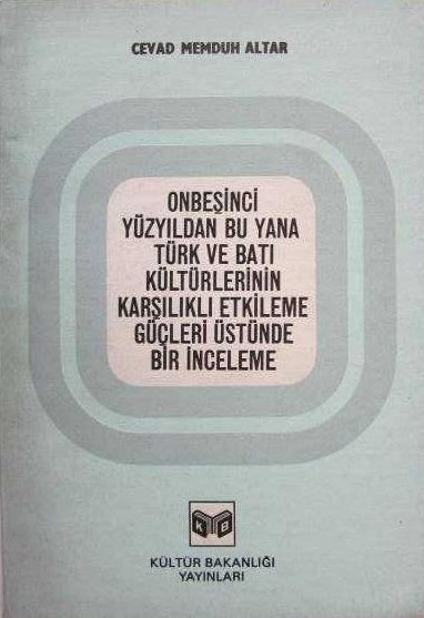 Onbeşinci%20Yüzyıldan%20Bu%20Yana%20Türk%20ve%20Batı%20Kültürlerinin%20Karşılıklı%20Etkileme%20Güçleri%20Üstünde%20Bir%20İnceleme