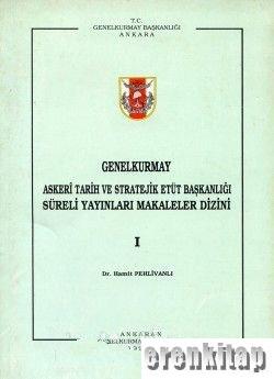 Genelkurmay%20Askeri%20Tarih%20ve%20Stratejik%20Etüt%20Başkanlığı%20Süreli%20Yayınları%20Makaleler%20Dizini%20I