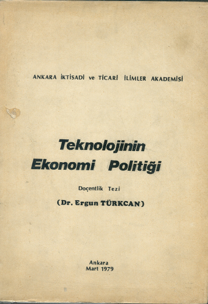 Teknolojinin%20Ekonomi%20Politiği%20(Doçentlik%20Tezi)