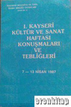 1.%20Kayseri%20Kültür%20ve%20Sanat%20Haftası%20Konuşmaları%20ve%20Tebliğleri%207%20-%2013%20Nisan%201987