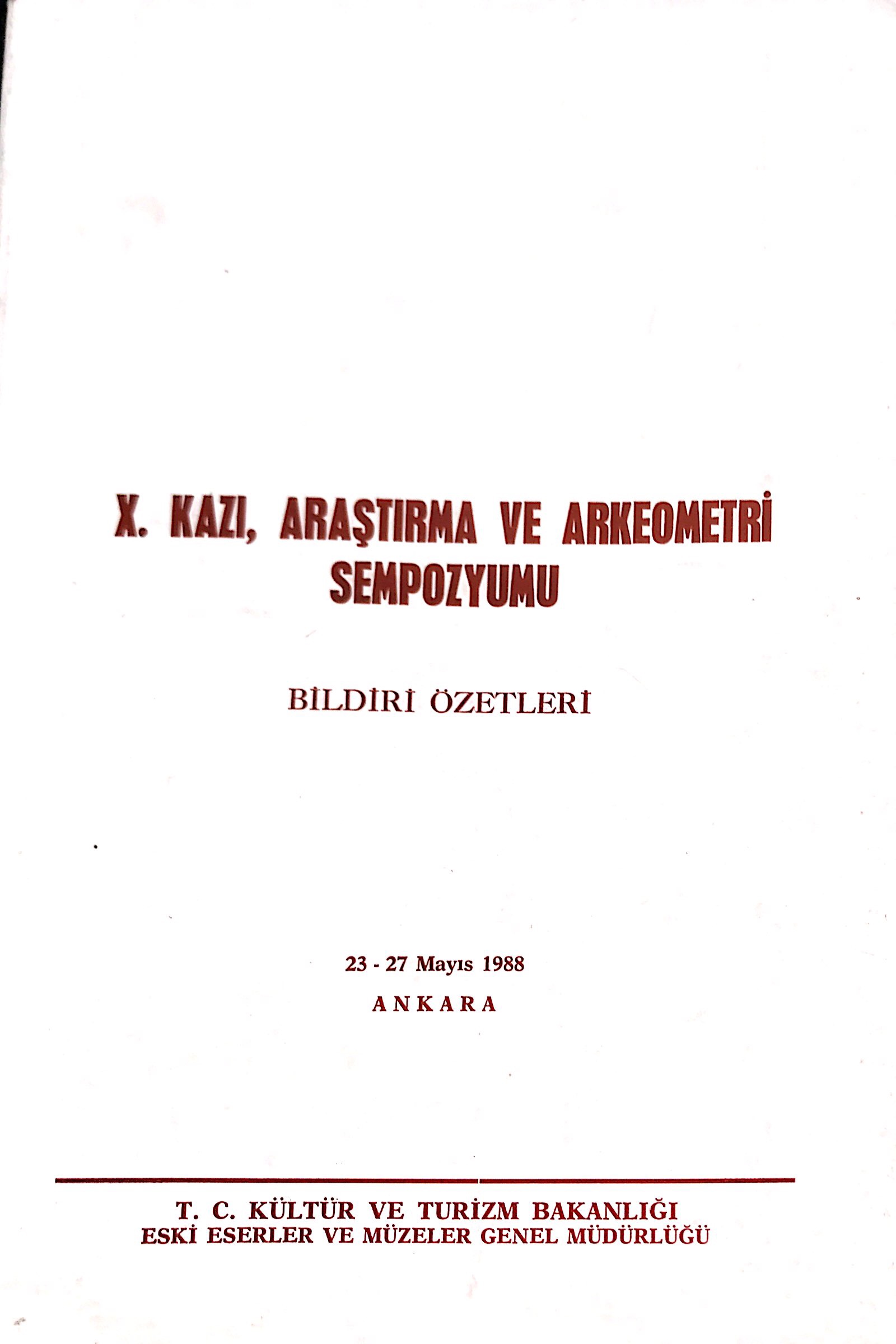 10.%20(X)%20Kazı,%20Araştırma%20ve%20Arkeometri%20Sempozyumu%20Bildiri%20Özetleri%2023%20-%2027%20Mayıs%201988%20Ankara