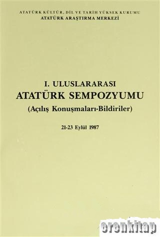 1.%20Uluslararası%20Atatürk%20Sempozyumu%20(Açılış%20Konuşmaları%20-%20Bildiriler)%2021%20-%2023%20Eylül%201987