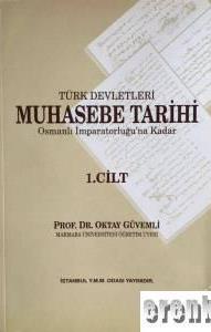 Türk%20Devletleri%20Muhasebe%20Tarihi%20:%20Osmanlı%20İmparatorluğu’na%20Kadar%201.%20Cilt